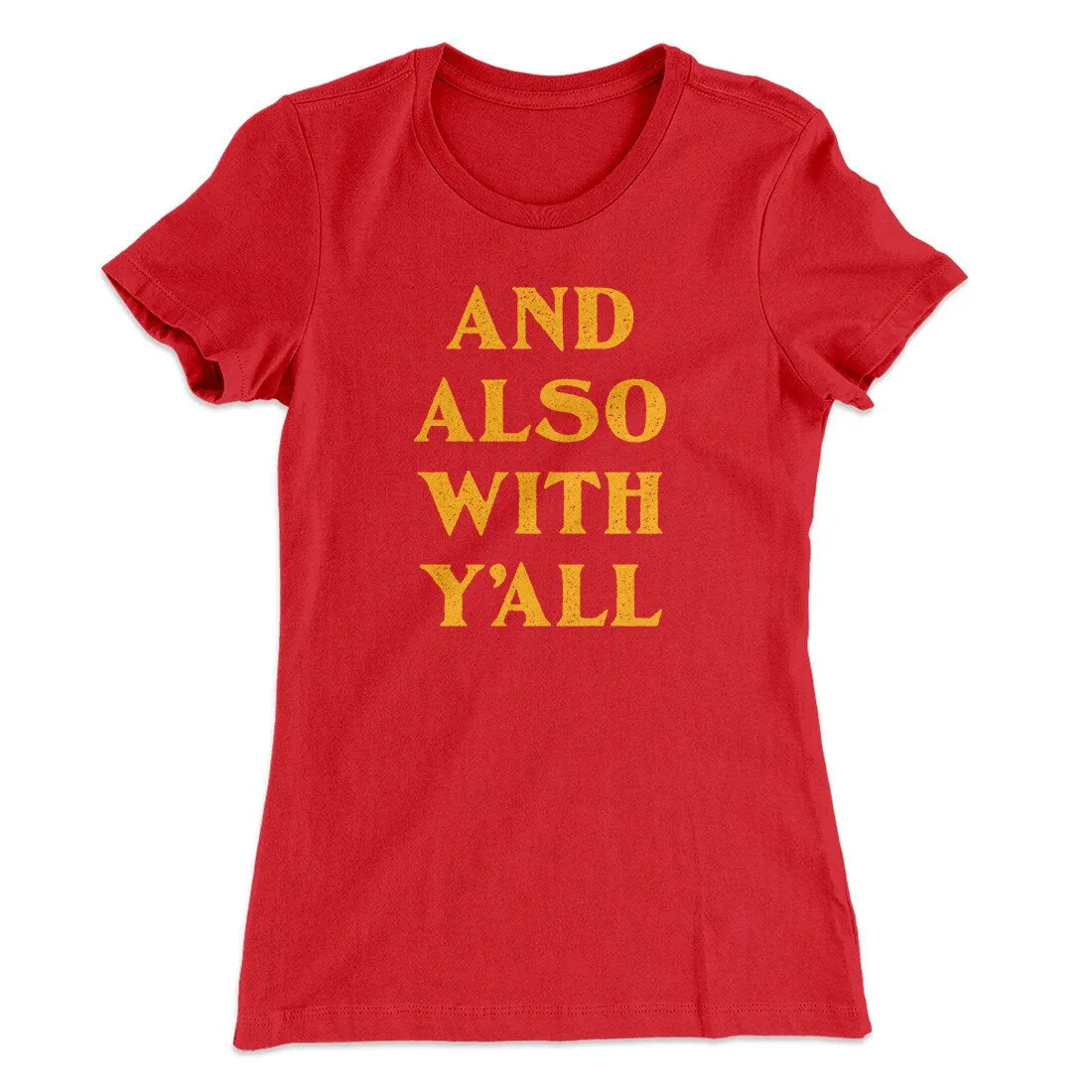 And Also With Yall Women's T-Shirt