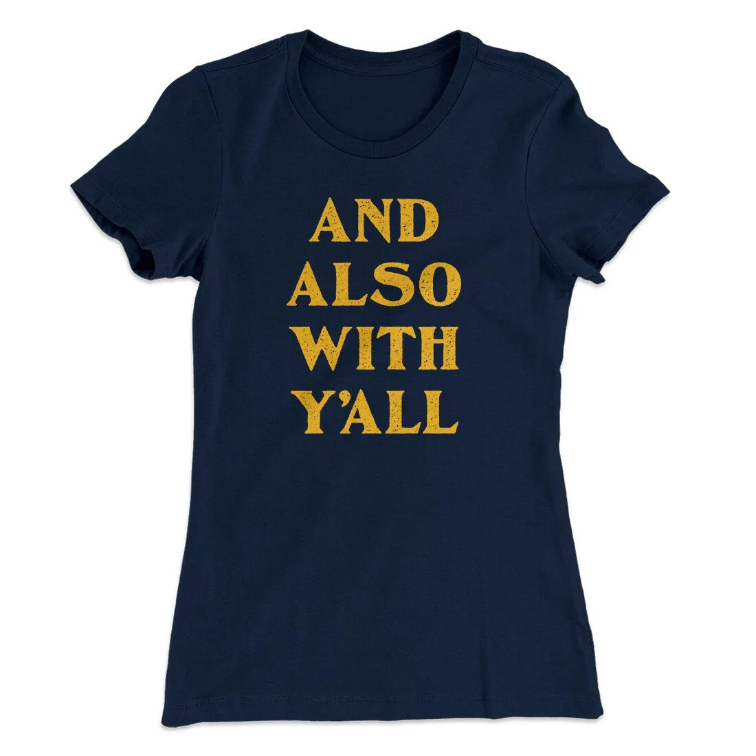And Also With Yall Women's T-Shirt