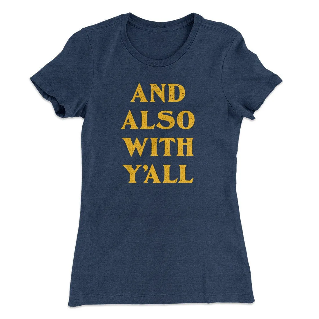 And Also With Yall Women's T-Shirt