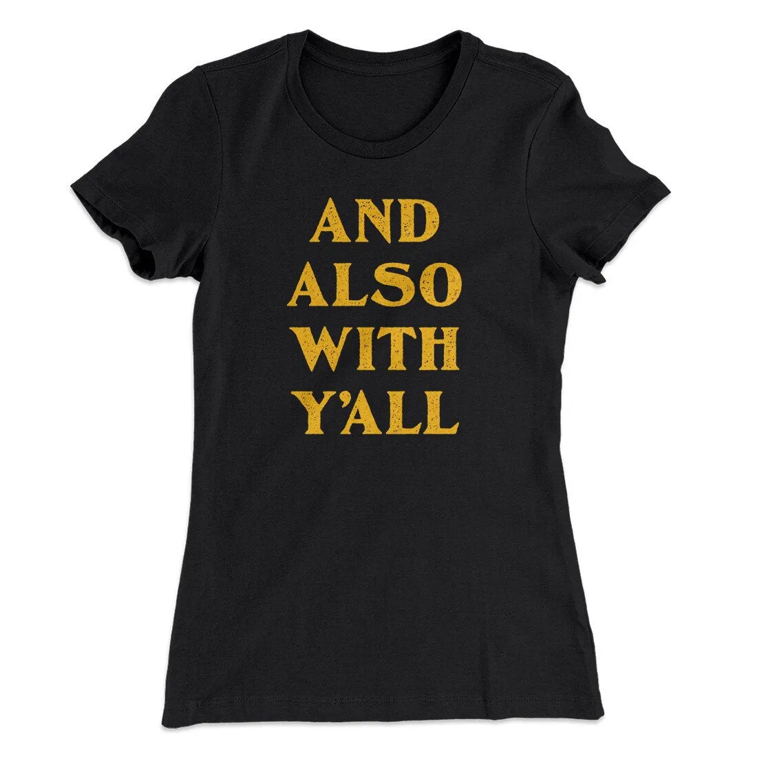 And Also With Yall Women's T-Shirt
