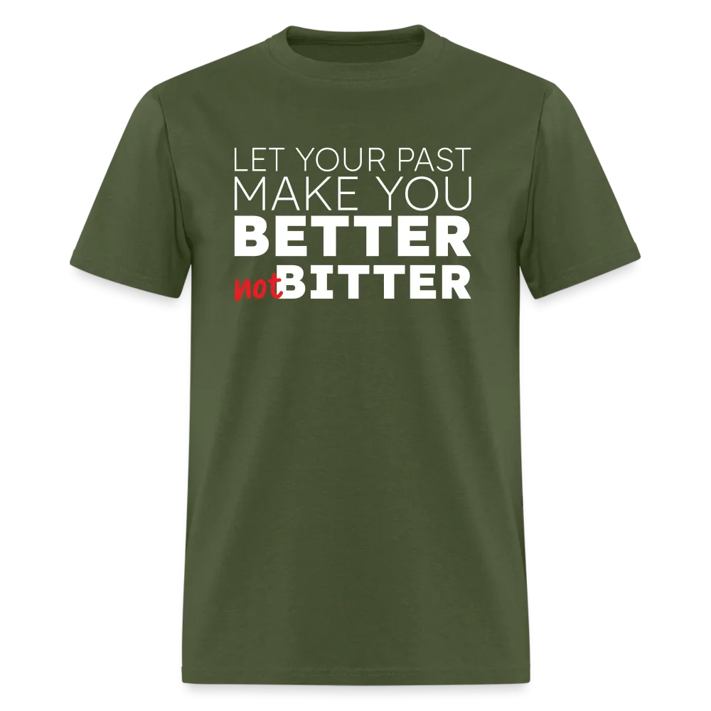 Better Not Bitter Unisex Tee
