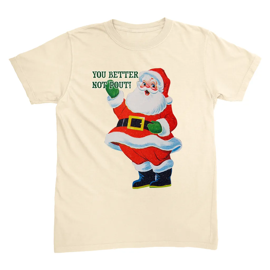 Better Not Pout! T-Shirt