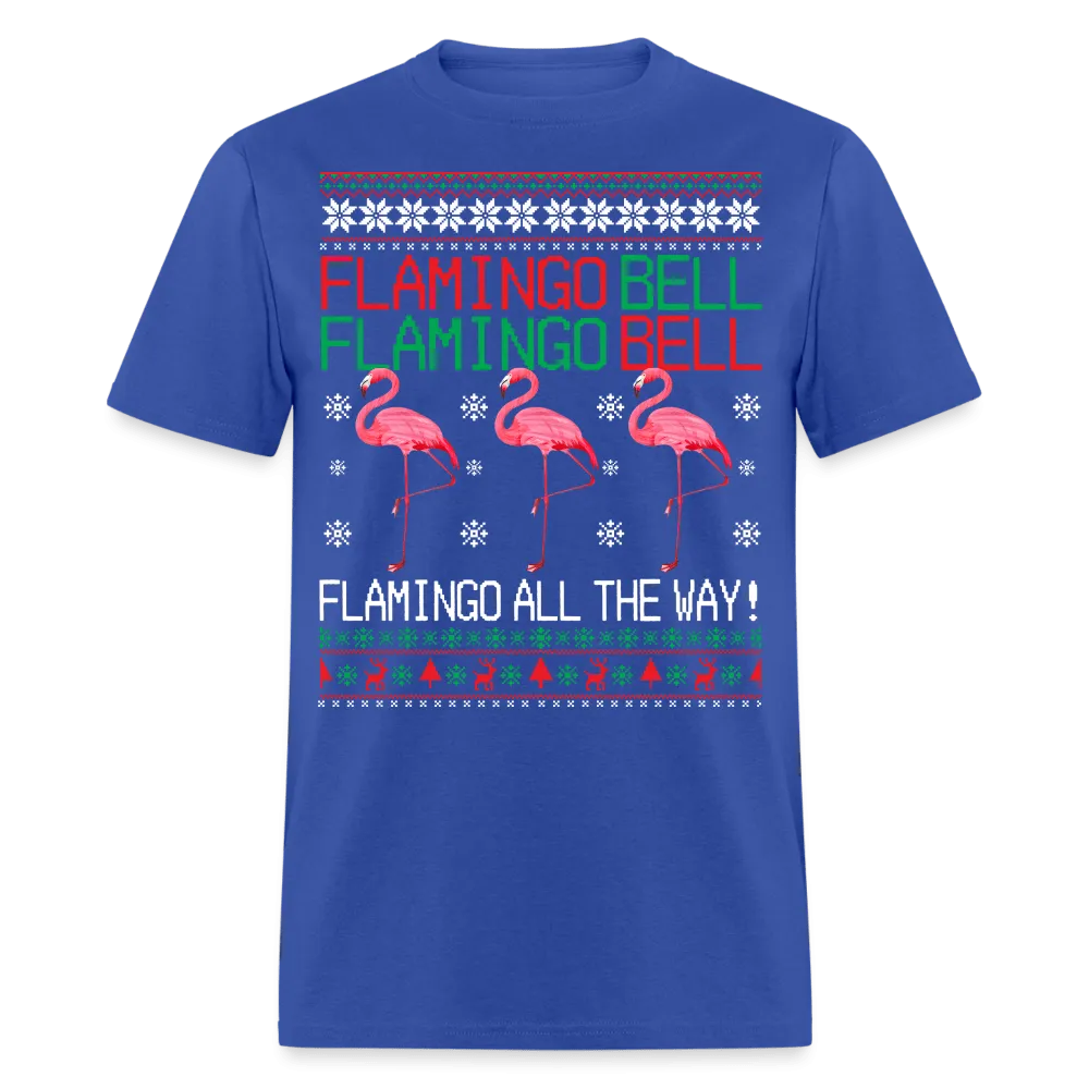 Christmas - Flamingo All The Way - Family Shirts Men, Woman Christmas T Shirts
