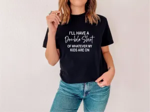 Double Shot Slogan T-shirts