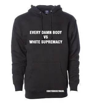 EVERY DAMN BODY VS WHITE SUPREMACY