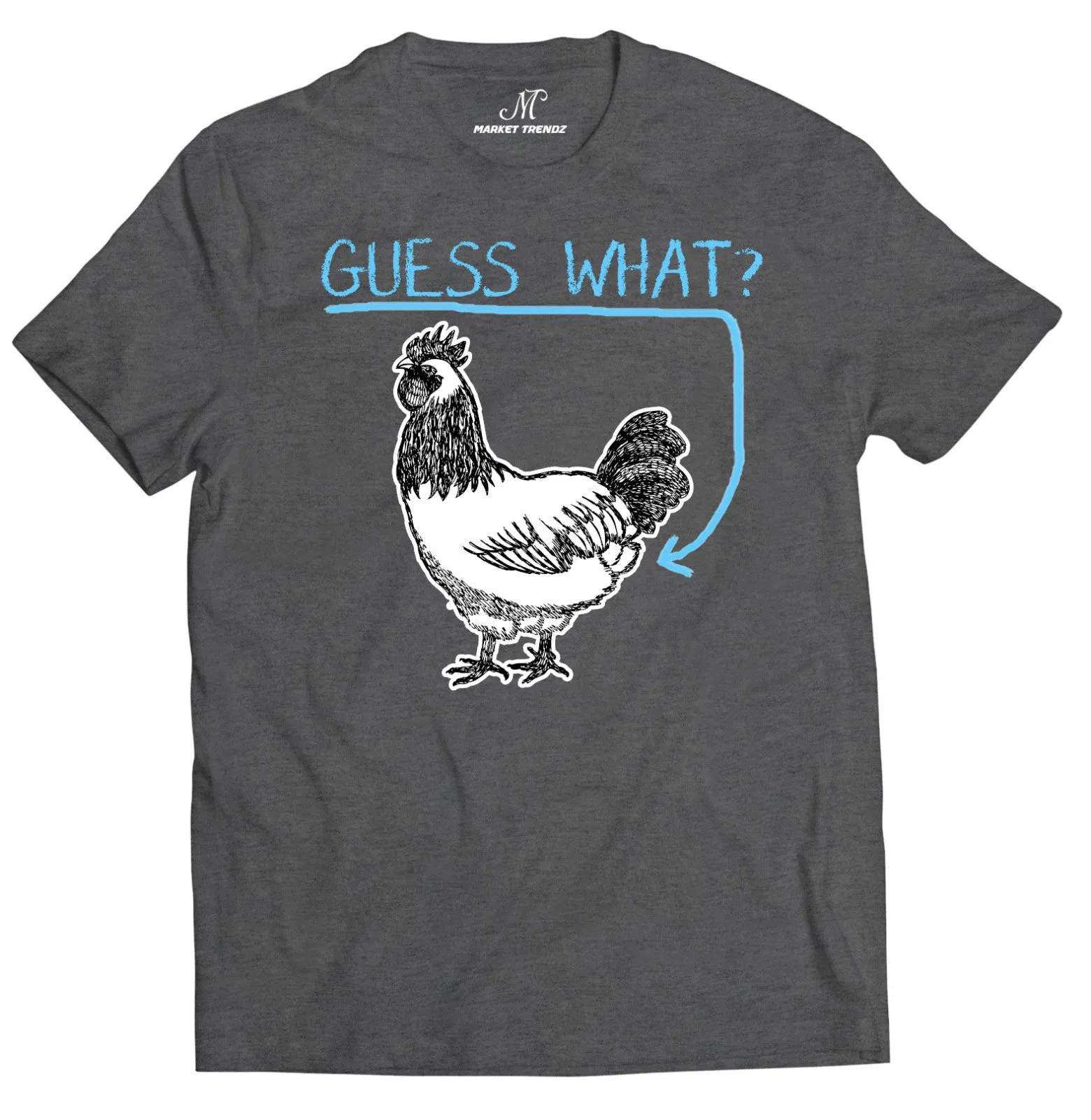 Guess What Chicken Butt Shirt   by Market Trendz