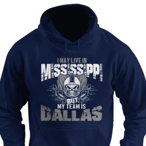 I may live in Mississippi but my team is Dallas