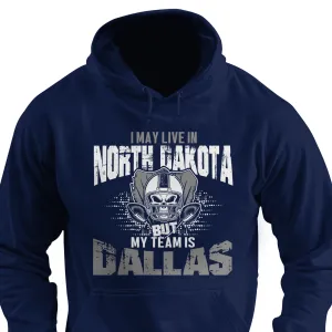 I may live in North Dakota but my team is Dallas
