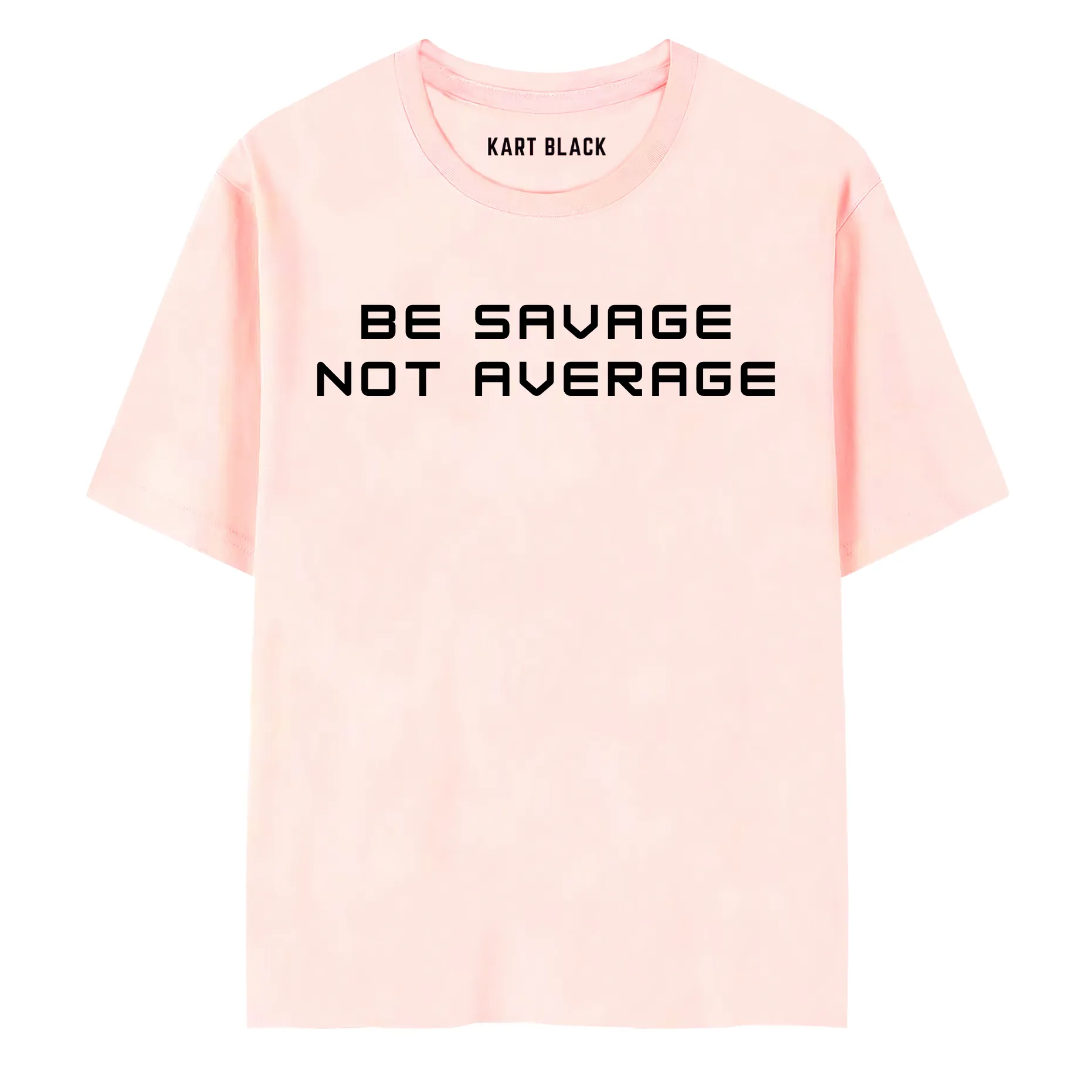 KART BLACK Men's Plus Size Be Savage Not Average Printed T-Shirts