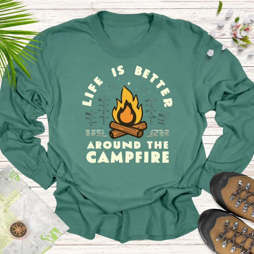 Life Is Better Around The Campfire Long Sleeve Unisex T-Shirt