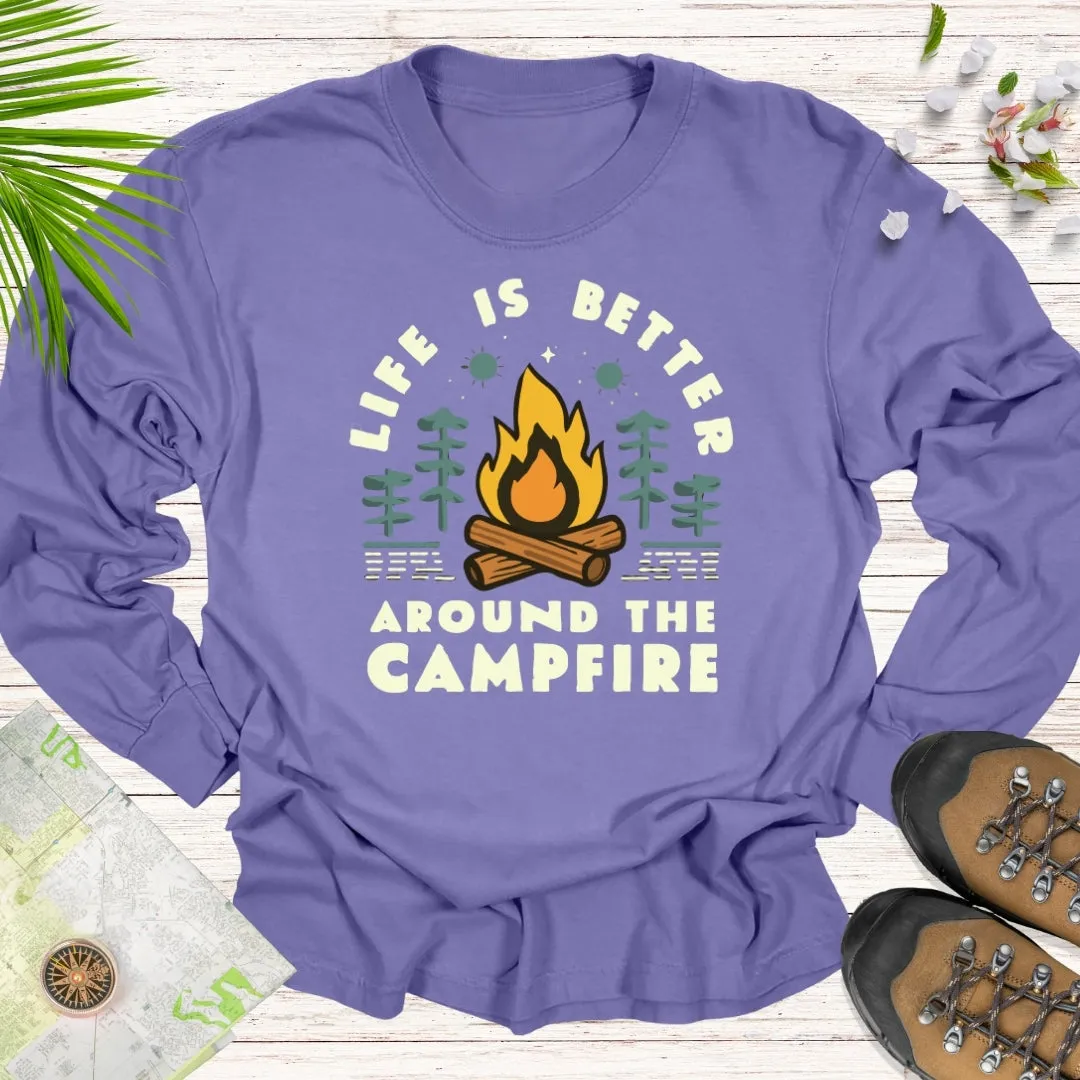 Life Is Better Around The Campfire Long Sleeve Unisex T-Shirt