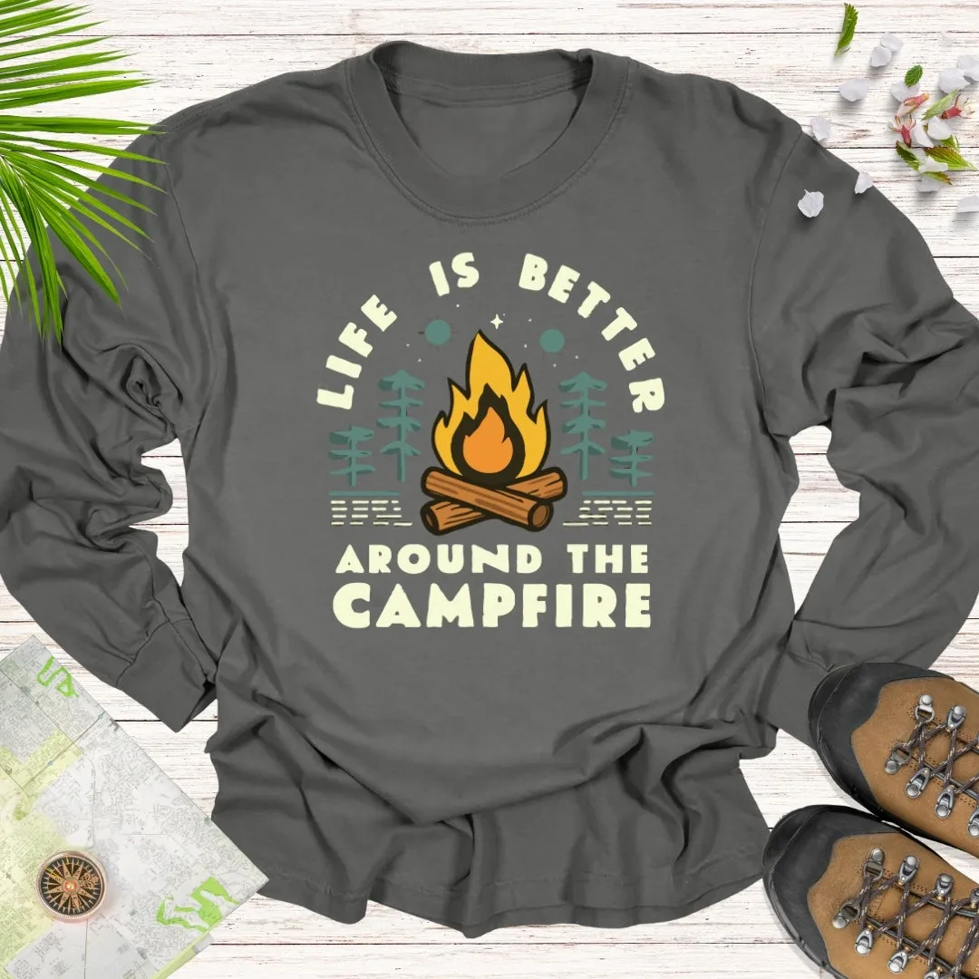 Life Is Better Around The Campfire Long Sleeve Unisex T-Shirt