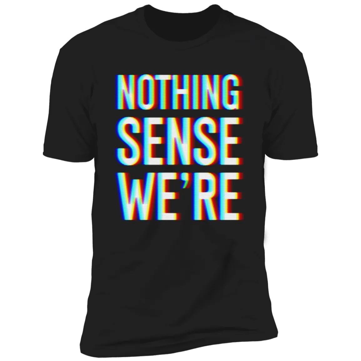 Nothing Makes Sense When We're Apart | Trippy Couples Shirts