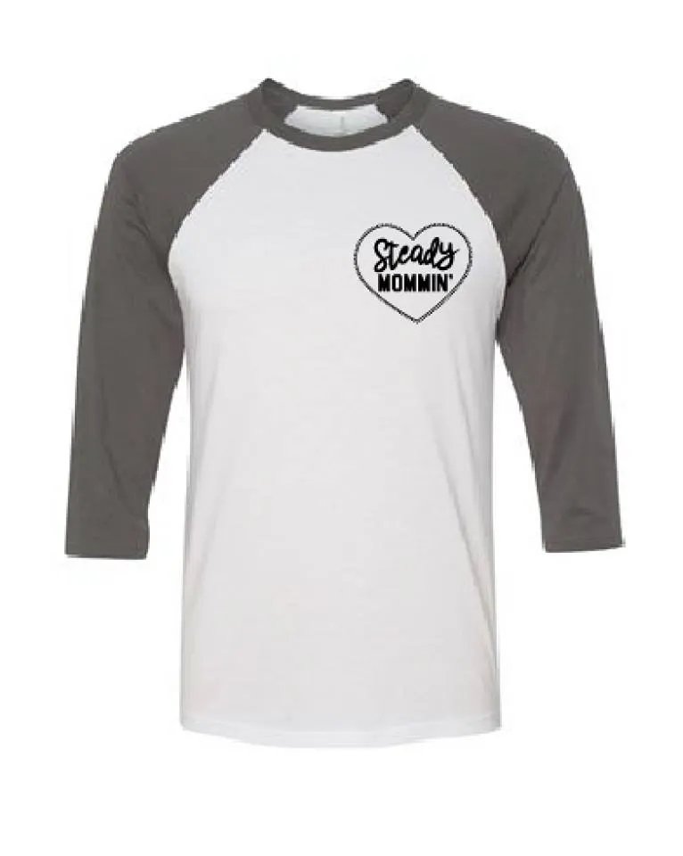 Steady Mommin' Raglan Mom Life Shirt