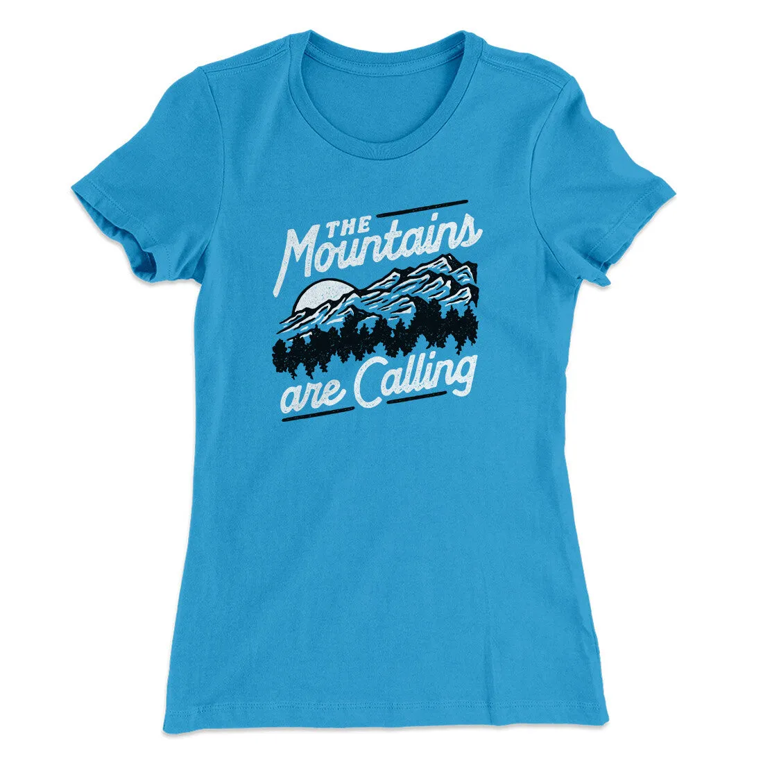 The Mountains Are Calling Women's T-Shirt