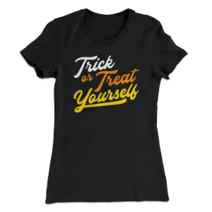 Trick Or Treat Yourself Women's T-Shirt
