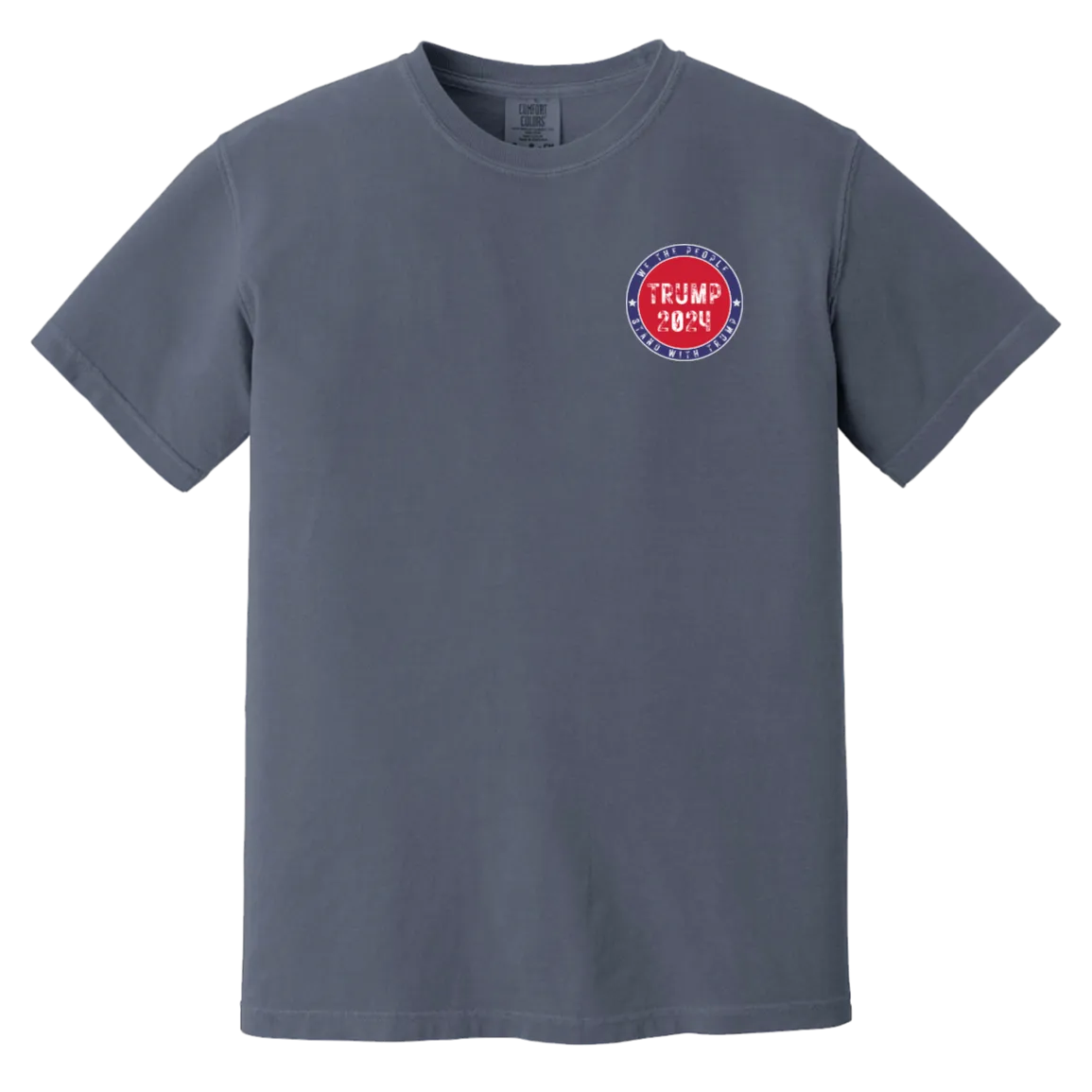 Trump "We The People" Comfort Colors Tee - Powerful Front Patch & Back Design