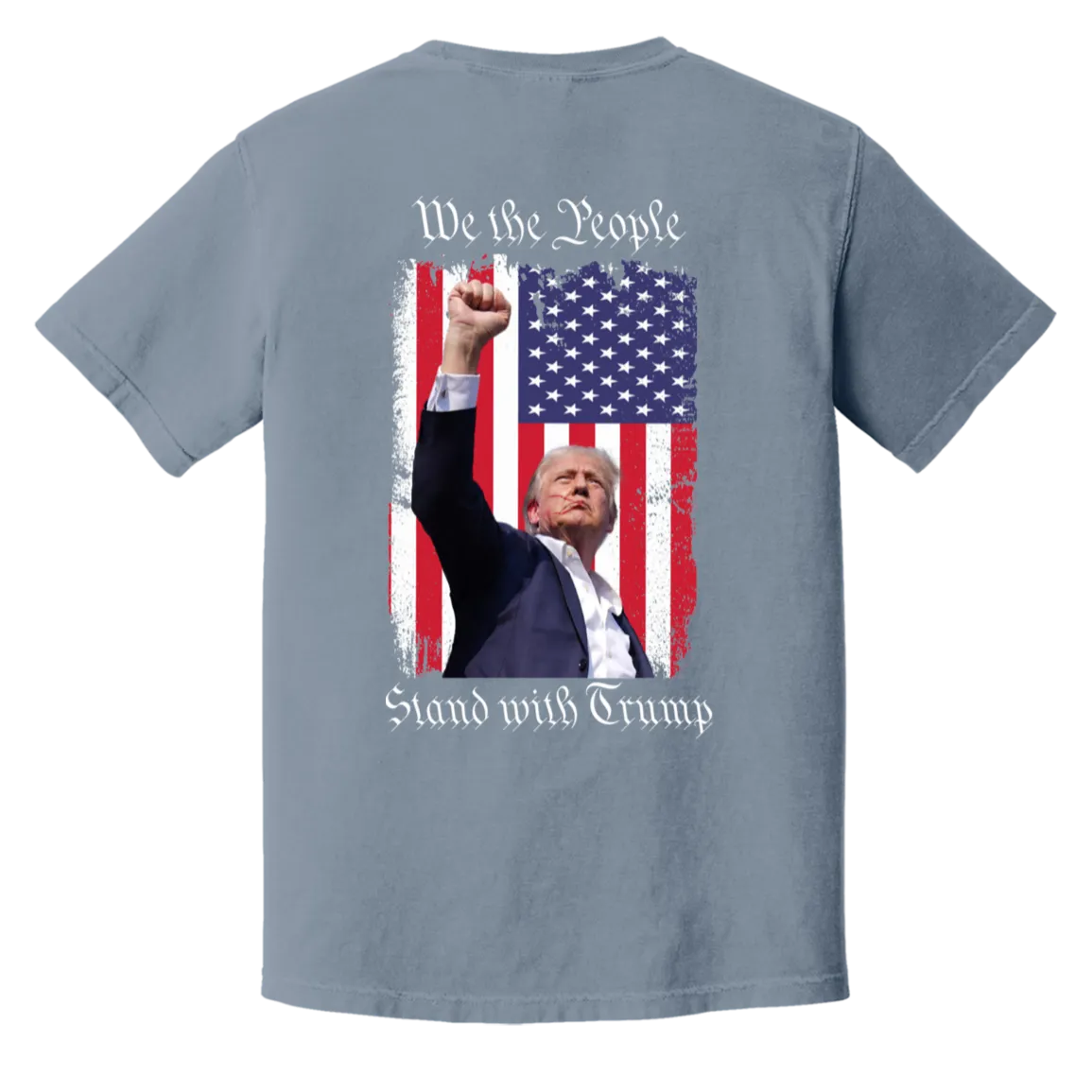 Trump "We The People" Comfort Colors Tee - Powerful Front Patch & Back Design